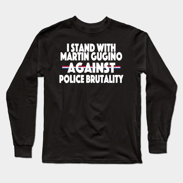 I Stand With Martin Gugino Against Police Brutality Long Sleeve T-Shirt by SugarMootz